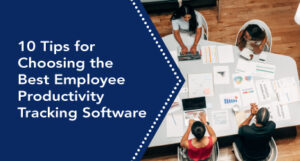 How to get the most out of your employee productivity tracking software