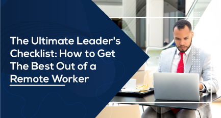 Get the best out of a remote worker